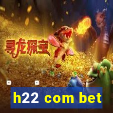 h22 com bet